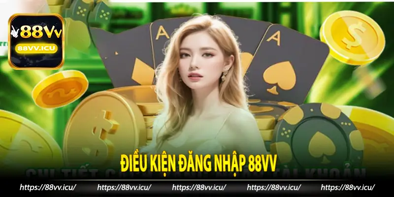 Điều kiện đăng nhập 88vv
