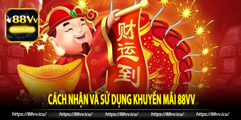 Cách nhận và sử dụng khuyến mãi 88vv